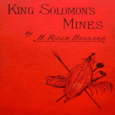 King Solomon's Mines by H. Rider Haggard King Solomon's Mines by H. Rider Haggard